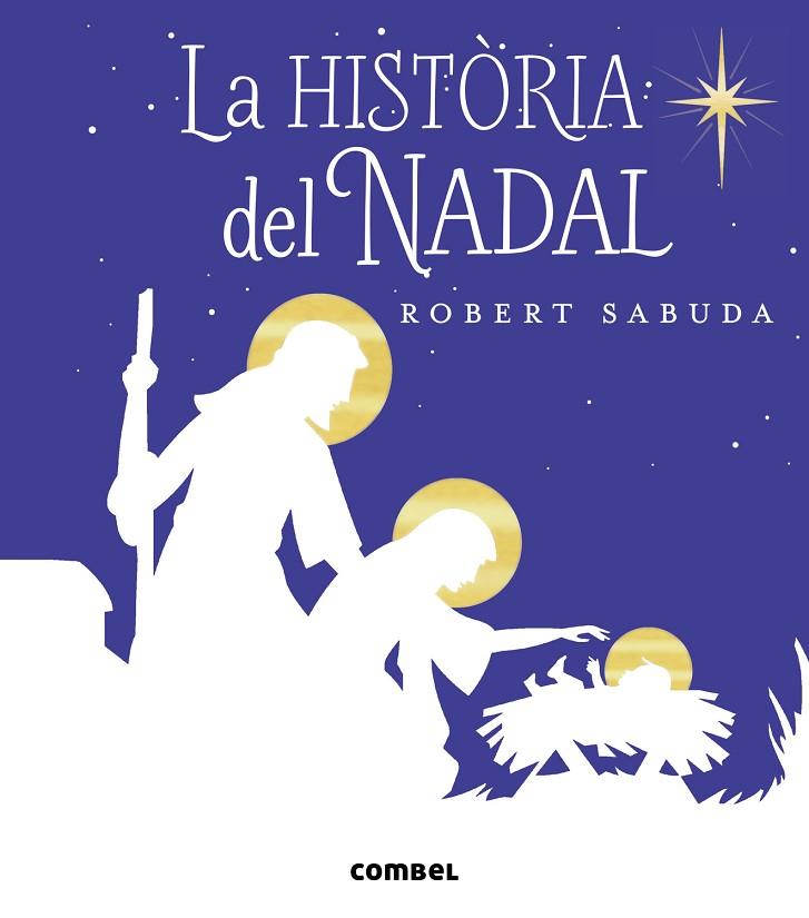 LA HISTÒRIA DEL NADAL | 9788491011132 | SABUDA,ROBERT | Llibreria Geli - Llibreria Online de Girona - Comprar llibres en català i castellà