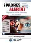 PADRES ALERTA.SEGURIDAD DE LOS MENORES EN INTERNET | 9788499645254 | MARTIN MARTIN-POZUELO,JOSÉ Mª | Llibreria Geli - Llibreria Online de Girona - Comprar llibres en català i castellà