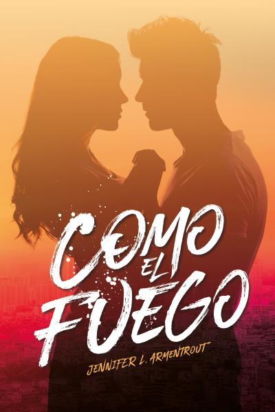 COMO EL FUEGO | 9788416327607 | ARMENTROUT,JENNIFER | Llibreria Geli - Llibreria Online de Girona - Comprar llibres en català i castellà