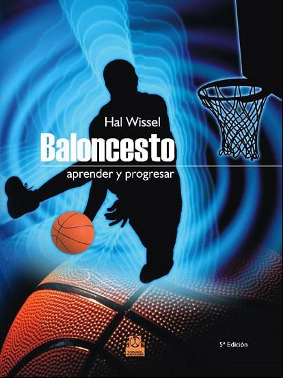 BALONCESTO.APRENDER Y PROGRESAR | 9788480192590 | WISSEL,HAL | Libreria Geli - Librería Online de Girona - Comprar libros en catalán y castellano