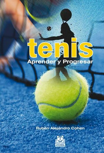 TENIS.APRENDER Y PROGRESAR | 9788499102399 | COHEN,RUBÉN ALEJANDRO | Llibreria Geli - Llibreria Online de Girona - Comprar llibres en català i castellà