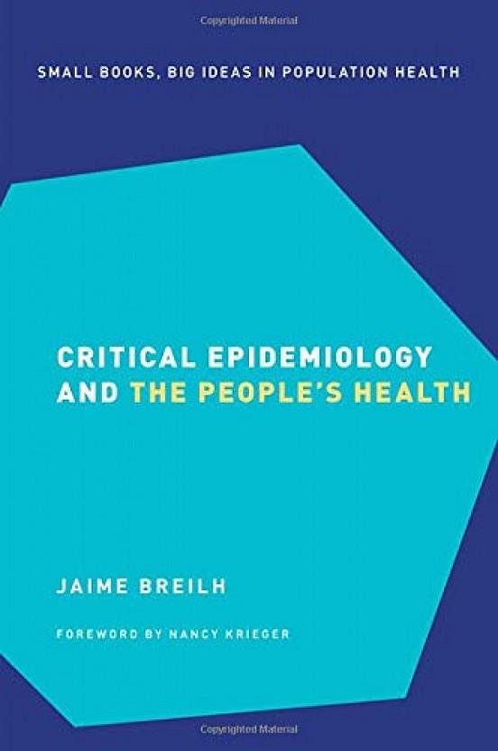CRITICAL EPIDEMIOLOGY AND THE PEOPLE'S HEALTH | 9780190492786 | BREILH,JAIME | Libreria Geli - Librería Online de Girona - Comprar libros en catalán y castellano