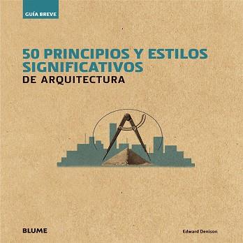 50 PRINCIPIOS Y ESTILOS SIGNIFICATIVOS DE ARQUITECTURA (GUÍA BREVE) | 9788498018073 | DENISON,EDWARD | Llibreria Geli - Llibreria Online de Girona - Comprar llibres en català i castellà