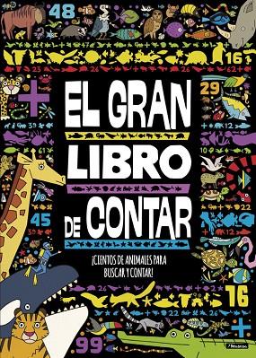 EL GRAN LIBRO DE CONTAR.¡HAY CIENTOS DE ANIMALES PARA BUSCAR Y CONTAR! | 9788448847999 | V.V.A.A. | Llibreria Geli - Llibreria Online de Girona - Comprar llibres en català i castellà