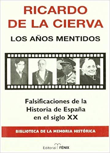 LOS AÑOS MENTIDOS | 9788488787569 | DE LA CIERVA,RICARDO | Llibreria Geli - Llibreria Online de Girona - Comprar llibres en català i castellà