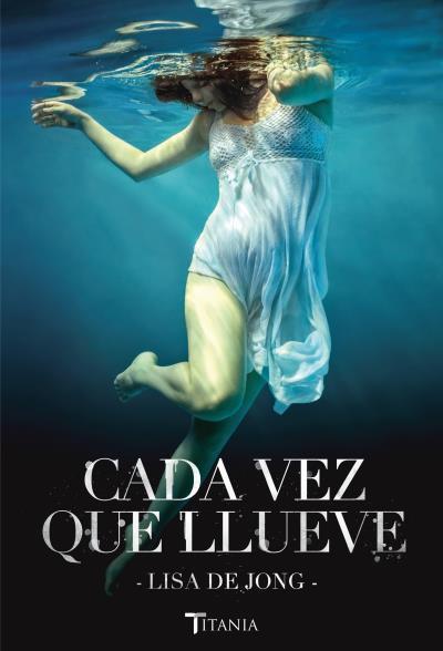 CADA VEZ QUE LLUEVE | 9788492916832 | DE JONG,LISA | Llibreria Geli - Llibreria Online de Girona - Comprar llibres en català i castellà