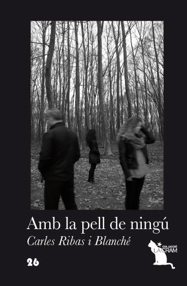 AMB LA PELL DE NINGÚ | 9788494506833 | RIBAS BLANCHÉ,CARLES | Libreria Geli - Librería Online de Girona - Comprar libros en catalán y castellano