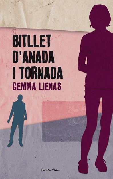 BITLLET D'ANADA I TORNADA | 9788492671243 | LIENAS,GEMMA | Libreria Geli - Librería Online de Girona - Comprar libros en catalán y castellano