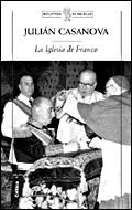 LA IGLESIA DE FRANCO | 9788484326755 | CASANOVA,JULIAN | Libreria Geli - Librería Online de Girona - Comprar libros en catalán y castellano