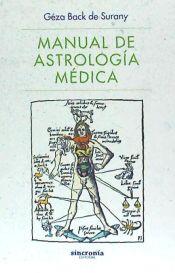 MANUAL DE ASTROLOGÍA MÉDICA | 9788494586811 | BACK DE SURANY,GÉZA | Llibreria Geli - Llibreria Online de Girona - Comprar llibres en català i castellà