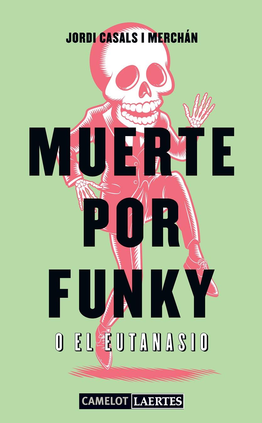 MUERTE POR FUNKY O EL EUTANASIO | 9788475849126 | CASALS I MERCHÁN,JORDI | Llibreria Geli - Llibreria Online de Girona - Comprar llibres en català i castellà