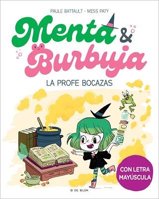 MENTA Y BURBUJA-3.LA PROFE BOCAZAS | 9788419522047 | BATTAULT,PAULE/MISS PATY | Llibreria Geli - Llibreria Online de Girona - Comprar llibres en català i castellà