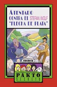 ATENTADO CONTRA EL FLECHA DE PLATA(PAKTO SECRTO).(REF.051 | 9788430570522 | WOLF,STEFAN | Llibreria Geli - Llibreria Online de Girona - Comprar llibres en català i castellà