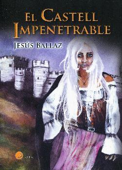 EL CASTELL IMPENETRABLE | 9788494402050 | BALLAZ,JESUS | Llibreria Geli - Llibreria Online de Girona - Comprar llibres en català i castellà