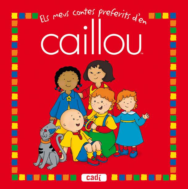 ELS MEUS CONTES PREFERITS D'EN CAILLOU | 9788447460281 | JEANNE VERHOYE-MILLET/JEANNINE BEAULIEU/JOCELINE SANSCHAGRIN/NICOLE NADEAU/ROGER HARVEY | Llibreria Geli - Llibreria Online de Girona - Comprar llibres en català i castellà