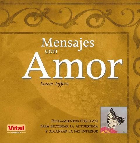 MENSAJES CON AMOR | 9788479279875 | JEFFERS,SUSAN | Llibreria Geli - Llibreria Online de Girona - Comprar llibres en català i castellà