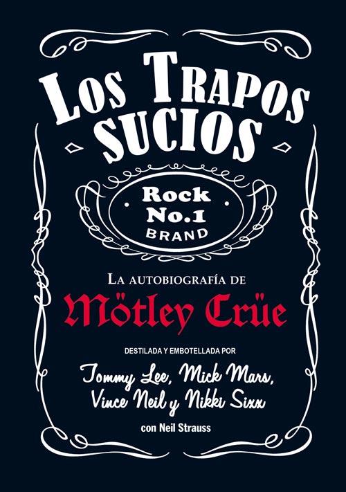 LOS TRAPOS SUCIOS.LA AUTOBIOGRAFIA DE MOTLEY CRUE.CONFESIONES DEL GRUPO DE ROCK MÁS INFAME DEL MUNDO | 9788494029851 | STRAUSS,NEIL | Llibreria Geli - Llibreria Online de Girona - Comprar llibres en català i castellà