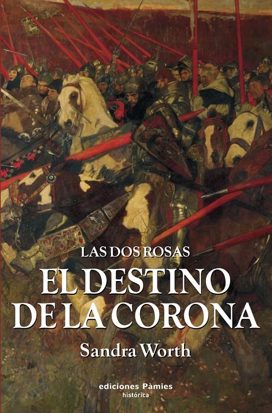 EL DESTINO DE LA CORONA (LAS DOS ROSAS) | 9788496952133 | WORTH,SANDRA | Libreria Geli - Librería Online de Girona - Comprar libros en catalán y castellano