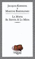 LA MAFIA/SE SIENTA A LA MESA | 9788483108413 | KERMOAL,JACQUES/BARTOLOMEI,MARTINE | Libreria Geli - Librería Online de Girona - Comprar libros en catalán y castellano