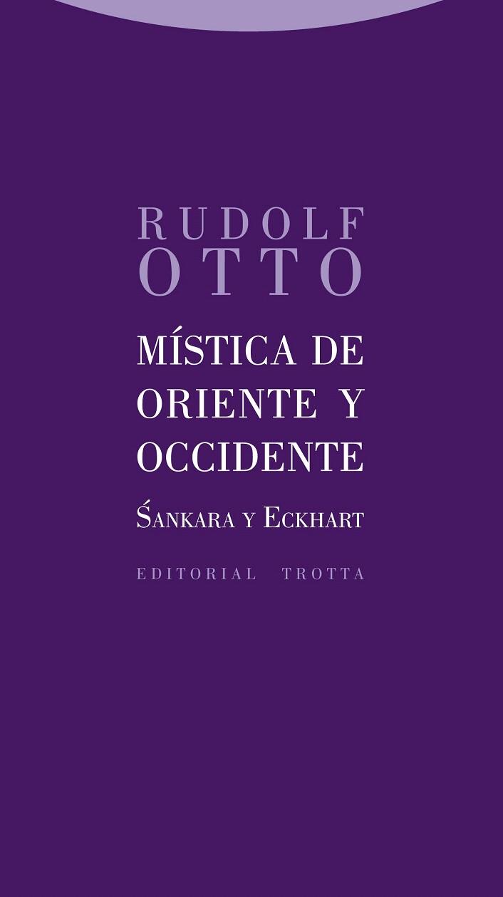 MÍSTICA DE ORIENTE Y OCCIDENTE.SANKARA Y ECKHARD | 9788498794984 | OTTO,RUDOLF | Libreria Geli - Librería Online de Girona - Comprar libros en catalán y castellano