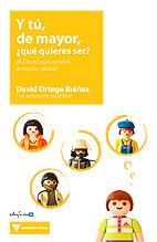 Y TU DE MAYOR QUE QUIERES SER | 9788467618877 | ORTEGA IBAÑEZ,DAVID | Llibreria Geli - Llibreria Online de Girona - Comprar llibres en català i castellà