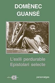 L'EXILI PERDURABLE.EPISTOLARI SELECTE | 9788416260645 | GUANSÉ I SALESAS,DOMÈNEC | Llibreria Geli - Llibreria Online de Girona - Comprar llibres en català i castellà