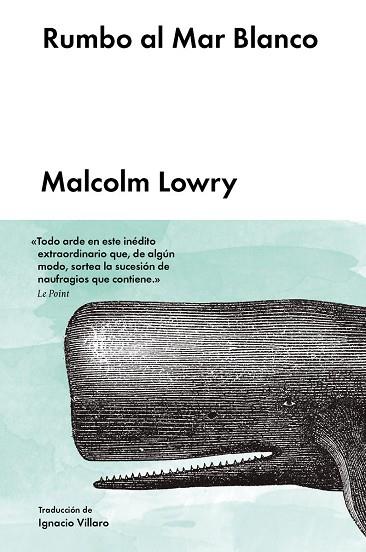 RUMBO AL MAR BLANCO | 9788416665136 | LOWRY,MALCOLM | Libreria Geli - Librería Online de Girona - Comprar libros en catalán y castellano