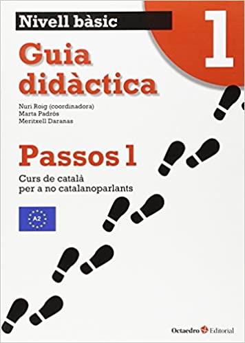 PASSOS-1(NIVELL BÀSIC.GUIA DIDÀCTICA.EDICIÓ 2011) | 9788499212029 | ROIG MARTÍNEZ, NÚRIA/PADRÓS COLL, MARTA | Llibreria Geli - Llibreria Online de Girona - Comprar llibres en català i castellà