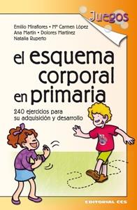 EL ESQUEMA CORPORAL EN PRIMARIA 240 EJERCICIOS PARA SU | 9788483169681 | Llibreria Geli - Llibreria Online de Girona - Comprar llibres en català i castellà