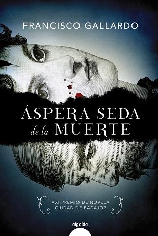ÁSPERA SEDA DE LA MUERTE | 9788491890119 | GALLARDO,FRANCISCO | Llibreria Geli - Llibreria Online de Girona - Comprar llibres en català i castellà