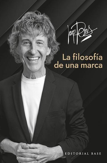 JOSEP PONS. LA FILOSOFÍA DE UNA MARCA | 9788410043329 | PONS, JOSEP | Llibreria Geli - Llibreria Online de Girona - Comprar llibres en català i castellà