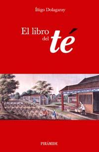 EL LIBRO DEL TE | 9788436819892 | DOLAGARAY CLERC DE LA SALLE,IÑIGO | Llibreria Geli - Llibreria Online de Girona - Comprar llibres en català i castellà