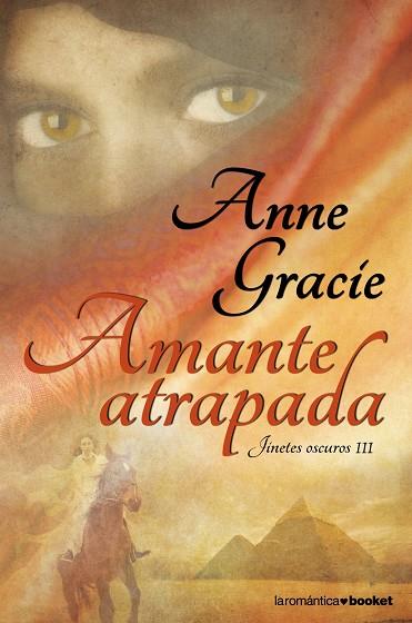 AMANTE ATRAPADA.JINETES OSCUROS III | 9788408102878 | GRACIE,ANNE | Llibreria Geli - Llibreria Online de Girona - Comprar llibres en català i castellà