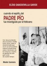 CUANDO EL ESPIRITU DEL PADRE PIO FUE INVESTIGADO POR EL VATI | 9788483532652 | CABODEVILLA GARDE,ELIAS | Llibreria Geli - Llibreria Online de Girona - Comprar llibres en català i castellà