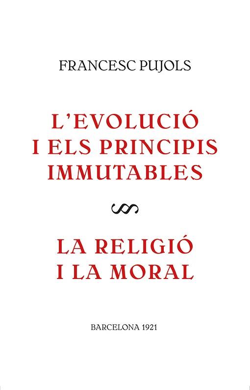 L'EVOLUCIÓ I ELS PRINCIPIS IMMUTABLES/LA RELIGIÓ I LA MORAL | 9788416445561 | PUJOLS,FRANCESC | Llibreria Geli - Llibreria Online de Girona - Comprar llibres en català i castellà