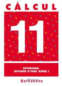 CALCUL,11.DIVISIONS:DIVISORS D'UNA XIFRA | 9788448914509 | Llibreria Geli - Llibreria Online de Girona - Comprar llibres en català i castellà