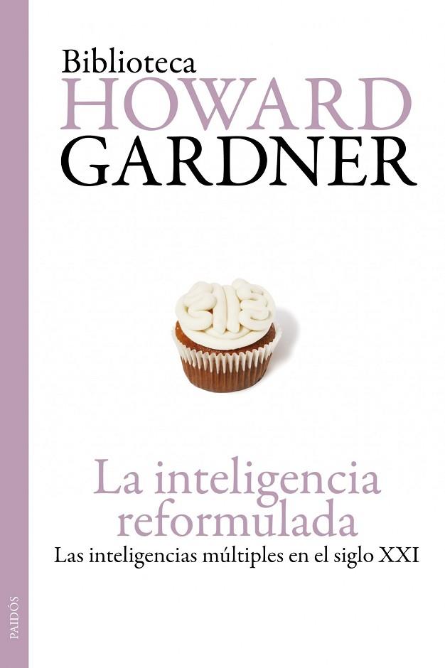 LA INTELIGENCIA REFORMULADA.LAS INTELIGENCIAS MULTIPLES EN E | 9788449324185 | GARDNER,HOWARD | Llibreria Geli - Llibreria Online de Girona - Comprar llibres en català i castellà