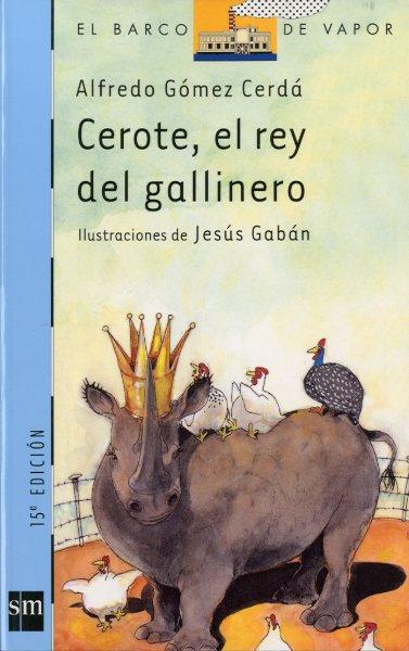 CEROTE,EL REY DEL GALLINERO | 9788434877283 | GOMEZ CERDA,ALFREDO | Libreria Geli - Librería Online de Girona - Comprar libros en catalán y castellano