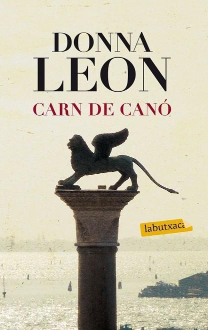 CARN DE CANÓ | 9788499306322 | LEON,DONNA (1942,NOVA JERSEY) | Llibreria Geli - Llibreria Online de Girona - Comprar llibres en català i castellà