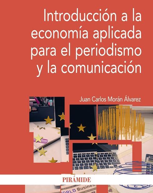 INTRODUCCIÓN A LA ECONOMÍA APLICADA PARA EL PERIODISMO Y LA COMUNICACIÓN | 9788436834697 | MORÁN ÁLVAREZ,JUAN CARLOS | Llibreria Geli - Llibreria Online de Girona - Comprar llibres en català i castellà