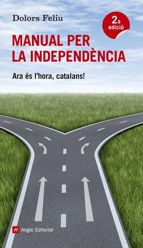 MANUAL PER LA INDEPENDÈNCIA.ARA ÉS L'HORA,CATALANS! | 9788415695189 | FELIU,DOLORS (1964,RODA DE TER) | Llibreria Geli - Llibreria Online de Girona - Comprar llibres en català i castellà