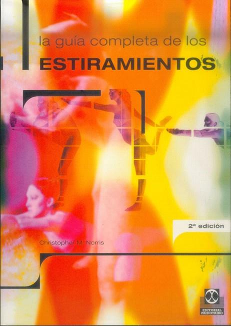 LA GUIA COMPLETA DE LOS ESTIRAMIENTOS | 9788480195331 | NORRIS,CHRISTOPHER M. | Libreria Geli - Librería Online de Girona - Comprar libros en catalán y castellano