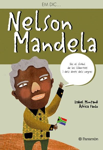 EM DIC... NELSON MANDELA | 9788434241114 | MUNTANÉ,ISABEL/FANLO,ÀFRICA | Llibreria Geli - Llibreria Online de Girona - Comprar llibres en català i castellà