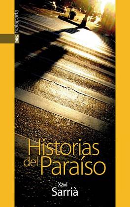 HISTORIAS DEL PARAISO | 9788481366129 | SARRIA,XAVI (OBRINT PAS) | Llibreria Geli - Llibreria Online de Girona - Comprar llibres en català i castellà