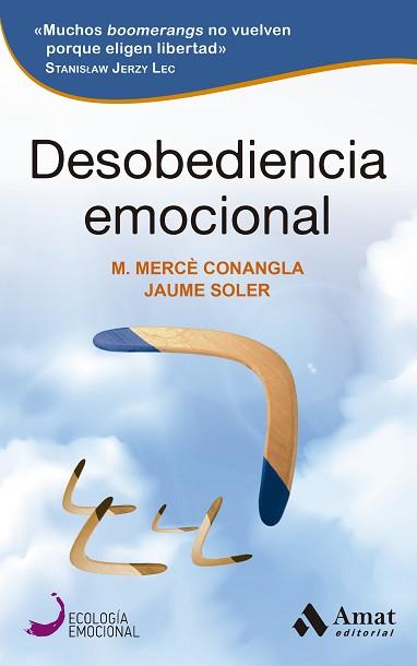 DESOBEDIENCIA EMOCIONAL | 9788497355407 | CONANGLA,MERCÈ/SOLER,JAUME | Llibreria Geli - Llibreria Online de Girona - Comprar llibres en català i castellà