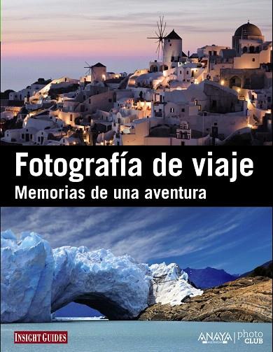 FOTOGRAFIA DE VIAJE.MEMORIAS DE UNA AVENTURA | 9788441530584 | A.A.V.V. | Libreria Geli - Librería Online de Girona - Comprar libros en catalán y castellano