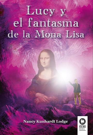 LUCY Y EL FANTASMA DE LA MONA LISA | 9788416994113 | KUNHARDT LODGE,NANCY | Libreria Geli - Librería Online de Girona - Comprar libros en catalán y castellano