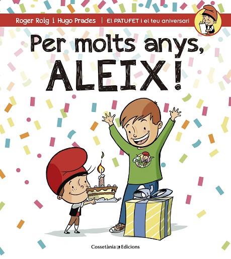 PER MOLTS ANYS,ALEIX! | 9788490344330 | ROIG,ROGER/PRADES,HUGO | Libreria Geli - Librería Online de Girona - Comprar libros en catalán y castellano
