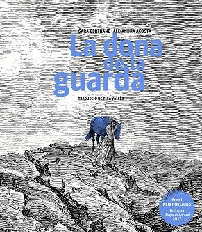 LA DONA DE LA GUARDA | 9788499759470 | BERTRAND,SARA/ACOSTA,ALEJANDRA/VALLÈS LÓPEZ,TINA | Libreria Geli - Librería Online de Girona - Comprar libros en catalán y castellano