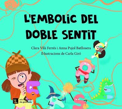 L'EMBOLIC DEL DOBLE SENTIT | 9788412830422 | VILÀ FERRÉS, CLARA/PUJOL BATLLOSERA, ANNA | Llibreria Geli - Llibreria Online de Girona - Comprar llibres en català i castellà